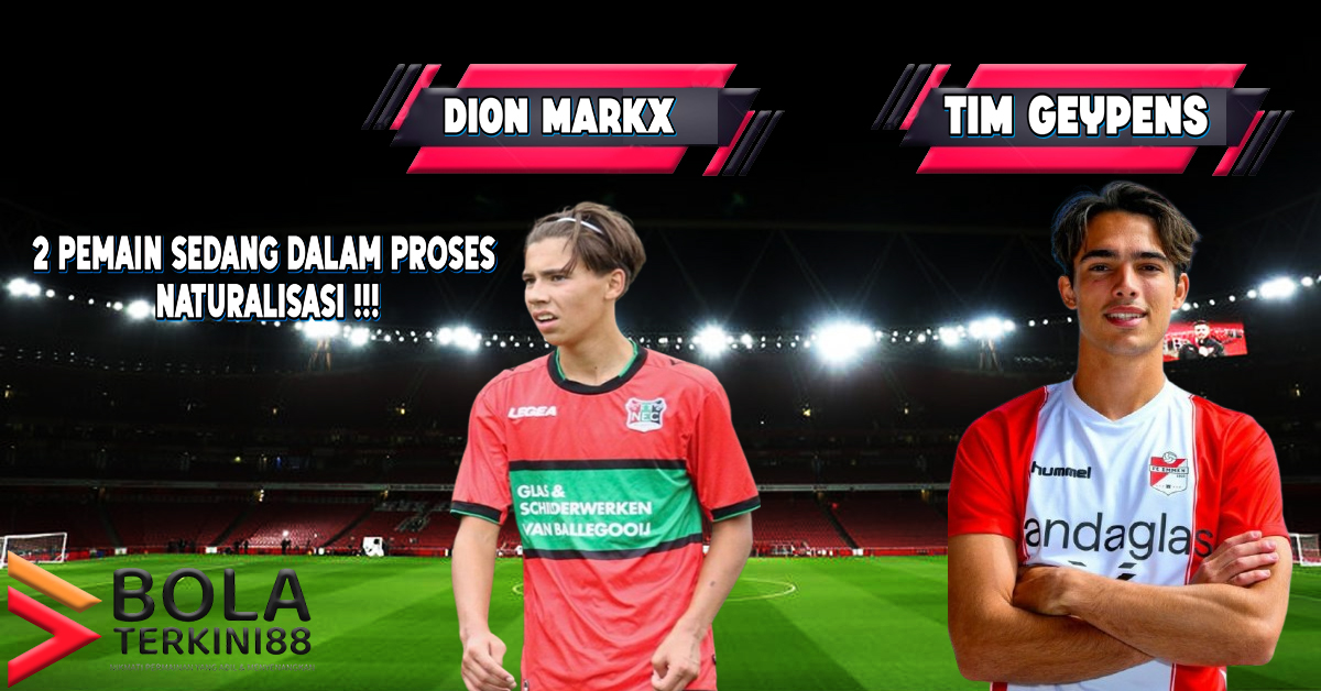 Dion Markx & Tim Geypens Siap Datang ke Indonesia 14 November untuk Proses Naturalisasi!