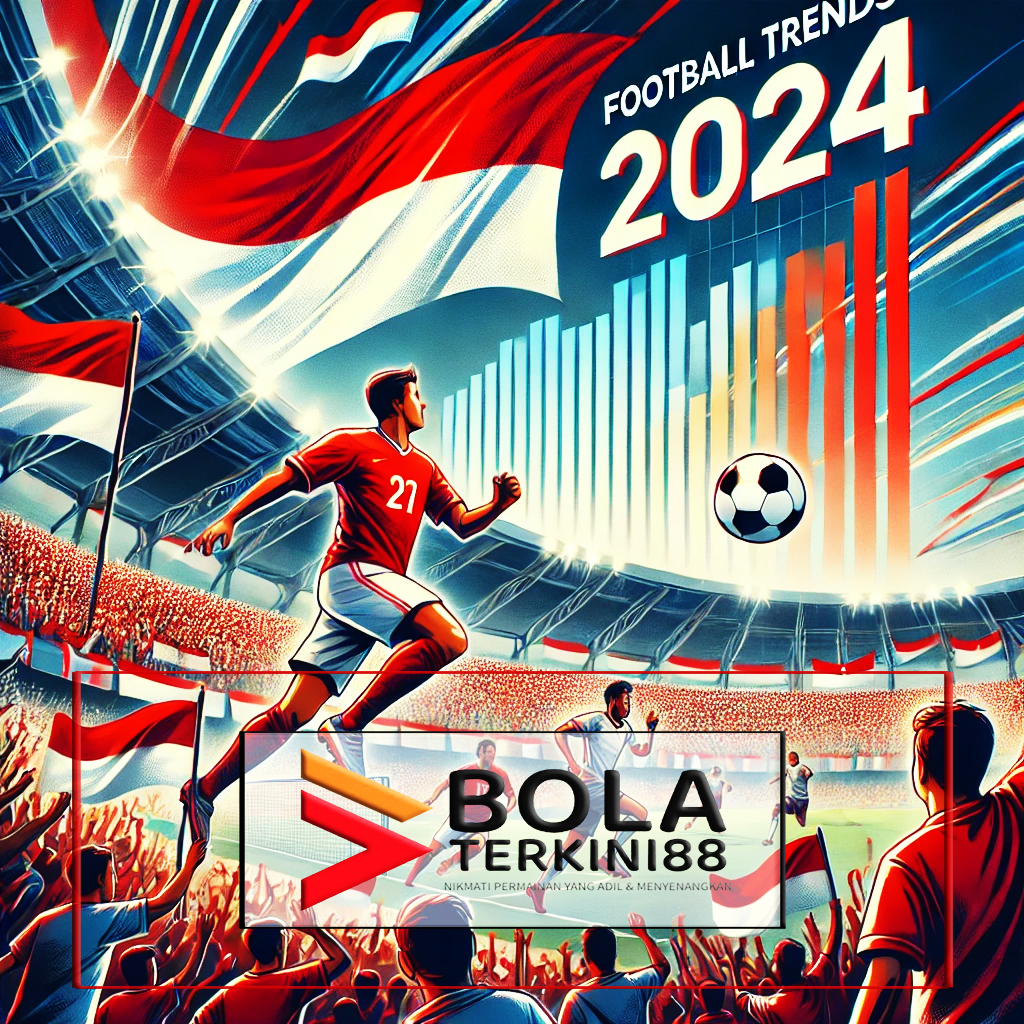 Ilustrasi tren sepak bola Indonesia 2024, menampilkan pemain sepak bola beraksi di stadion penuh semangat dengan bendera merah putih berkibar, serta logo Bolaterkini88.